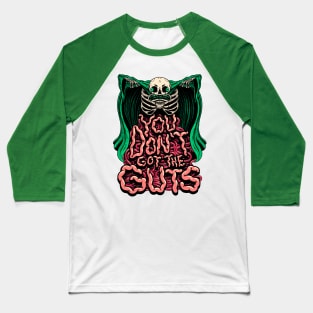 You Don't Got the Guts Baseball T-Shirt